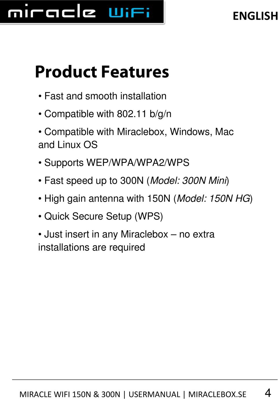 speed up to 300N (Model: 300N Mini) High gain antenna with 150N (Model: 150N HG) Quick Secure