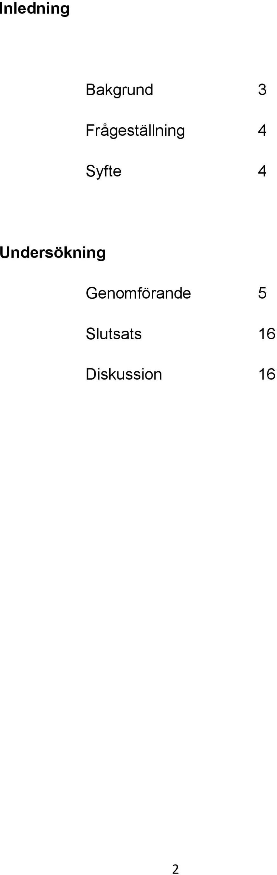 Undersökning Genomförande