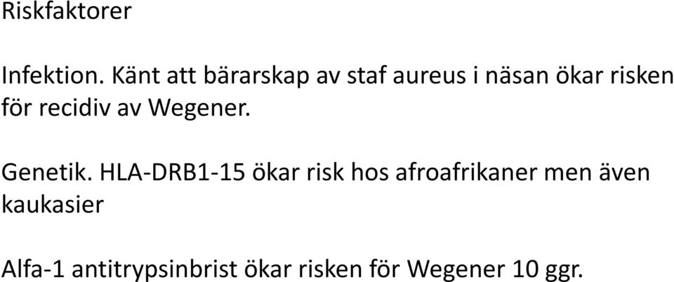 för recidiv av Wegener. Genetik.