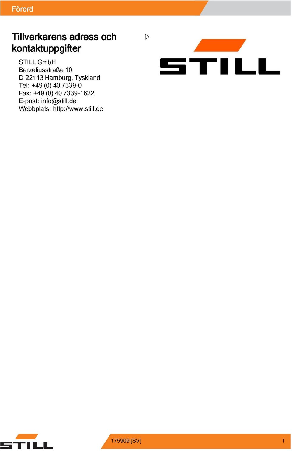 +49 (0) 40 7339-0 Fax: +49 (0) 40 7339-622 E-post: