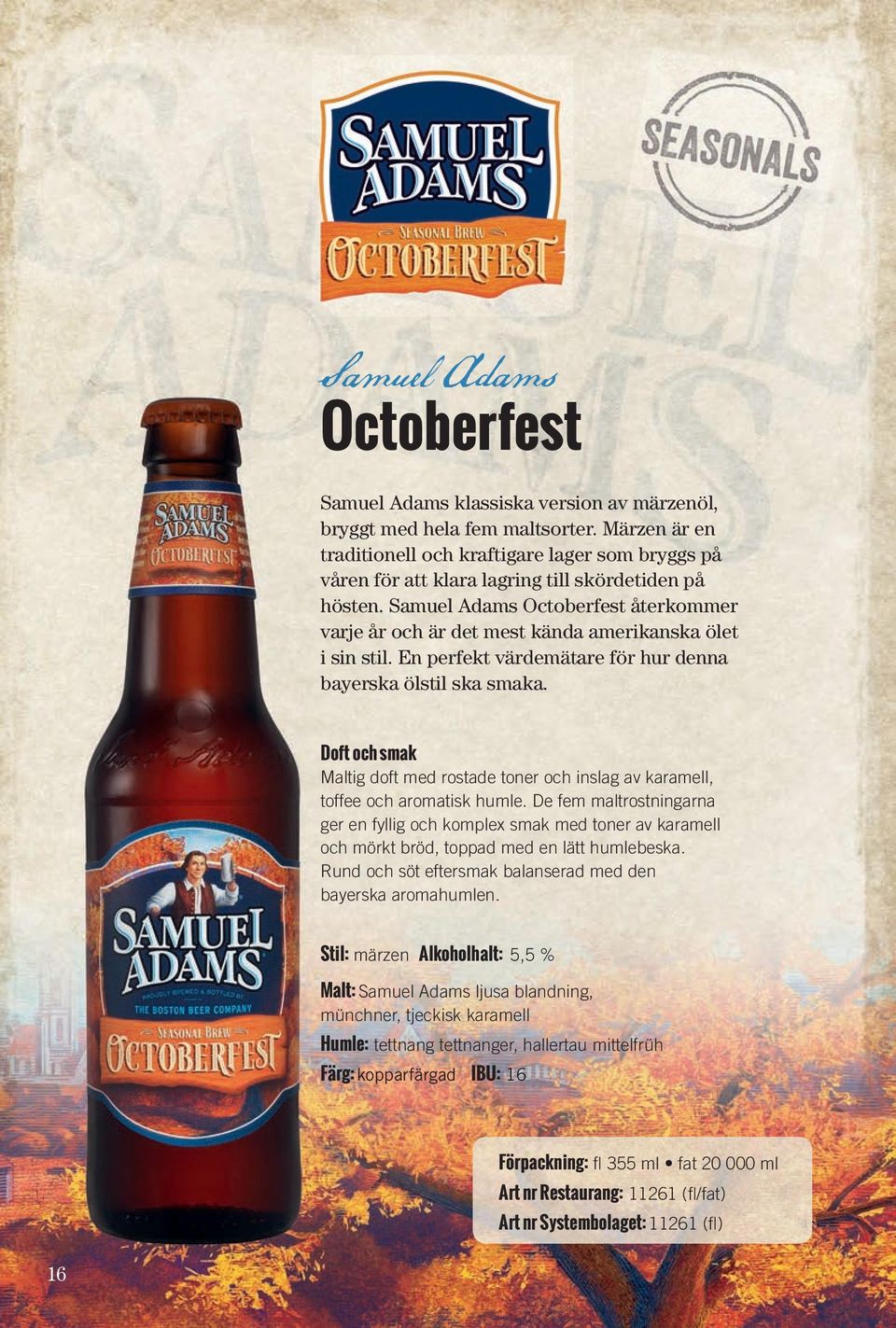 Samuel Adams Octoberfest återkommer varje år och är det mest kända amerikanska ölet i sin stil. En perfekt värdemätare för hur denna bayerska ölstil ska smaka.