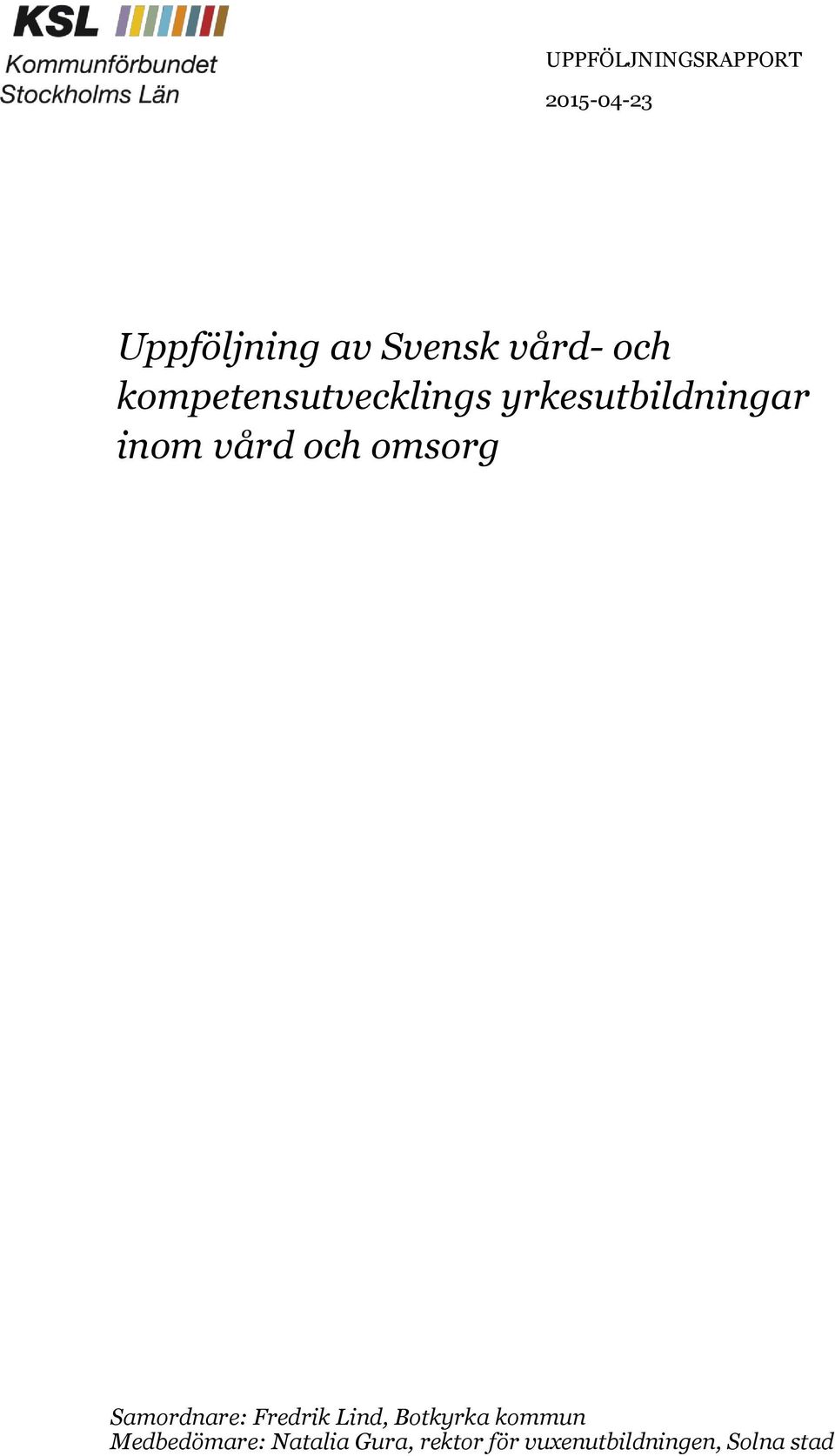 omsorg Samordnare: Fredrik Lind, Botkyrka kommun