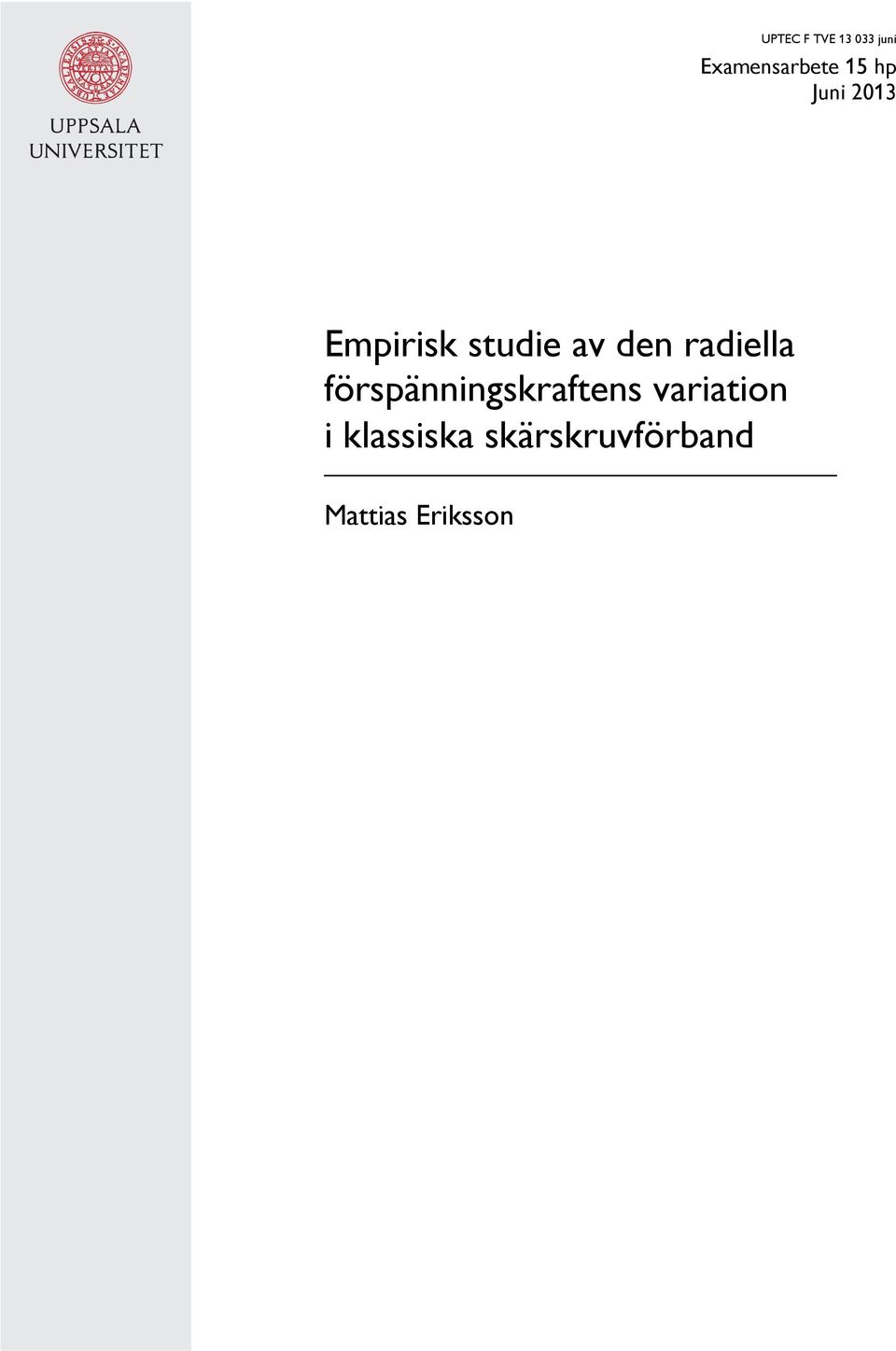 radiella förspänningskraftens variation