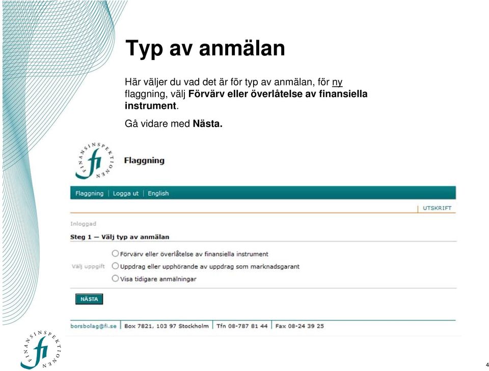 välj Förvärv eller överlåtelse av