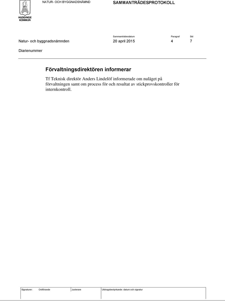 Lindelöf informerade om nuläget på förvaltningen samt om