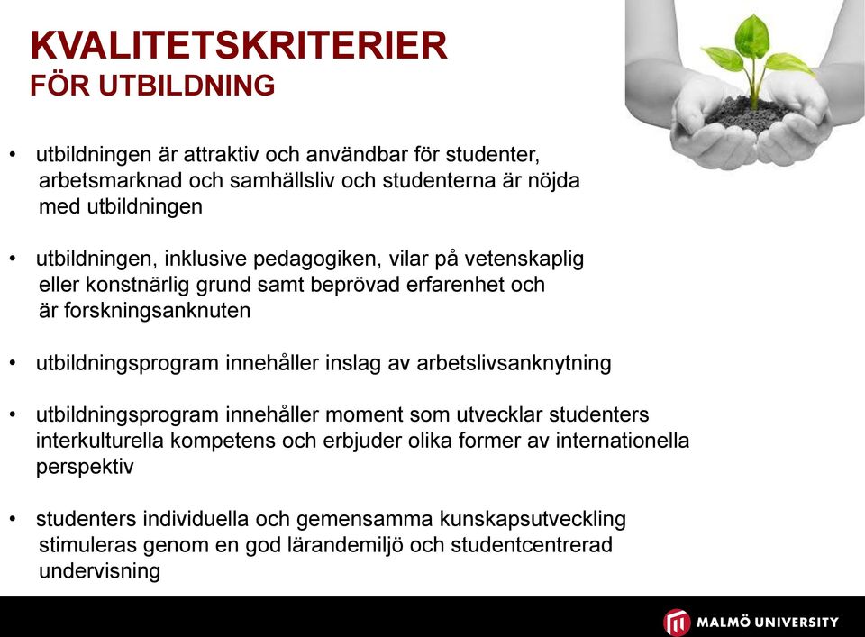 utbildningsprogram innehåller inslag av arbetslivsanknytning utbildningsprogram innehåller moment som utvecklar studenters interkulturella kompetens och