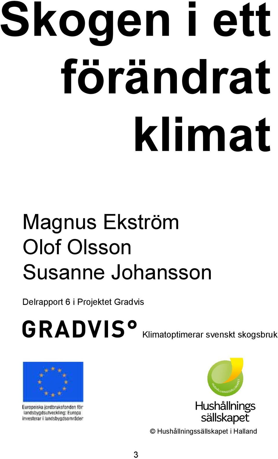 Delrapport 6 i Projektet Gradvis