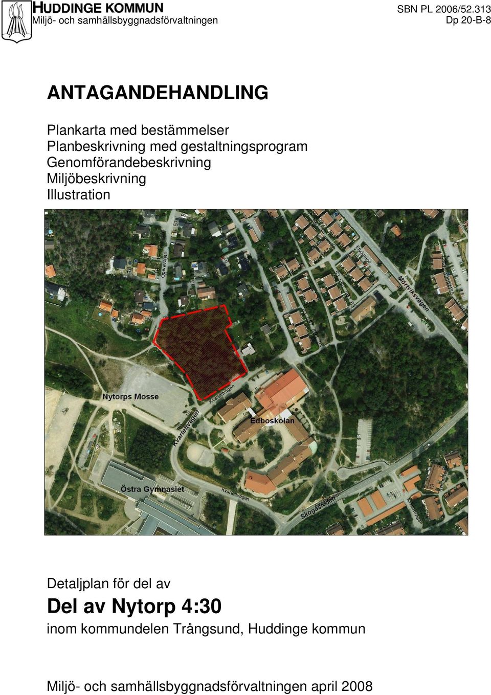 gestaltningsprogram Genomförandebeskrivning Miljöbeskrivning Illustration Detaljplan