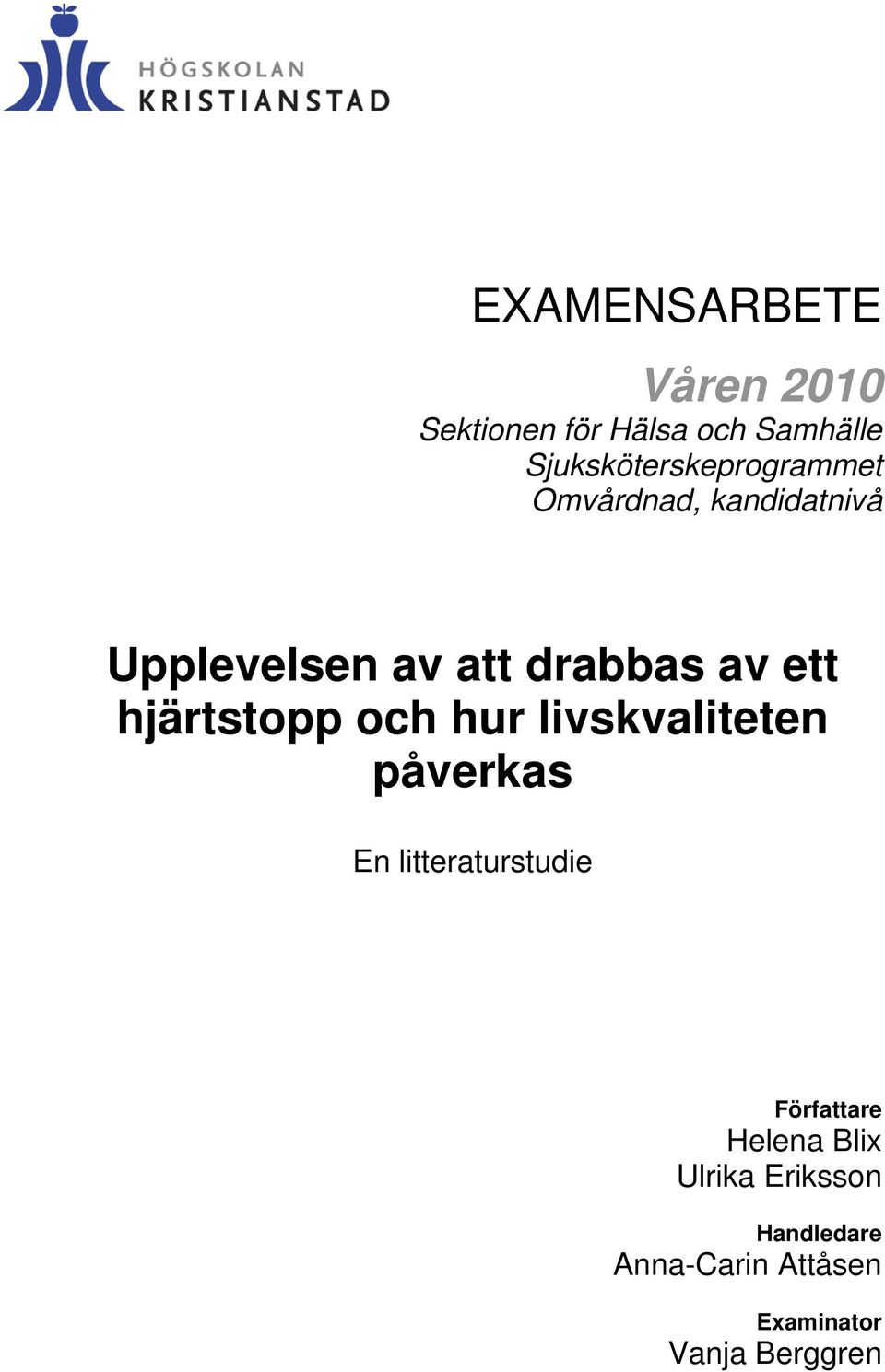 av ett hjärtstopp och hur livskvaliteten påverkas En litteraturstudie