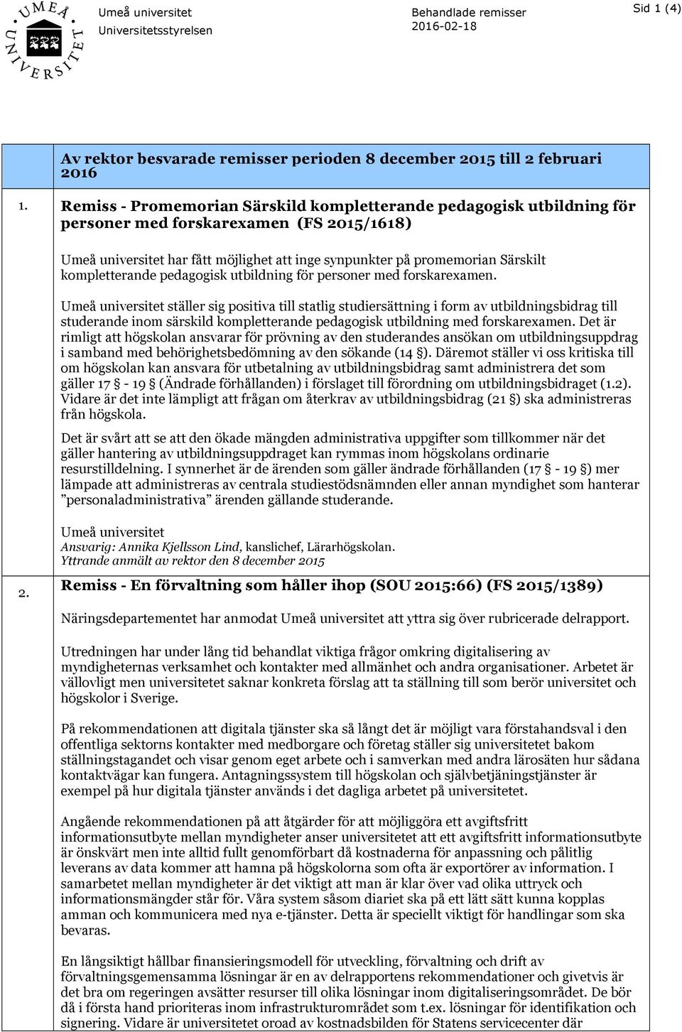 kompletterande pedagogisk utbildning för personer med forskarexamen.