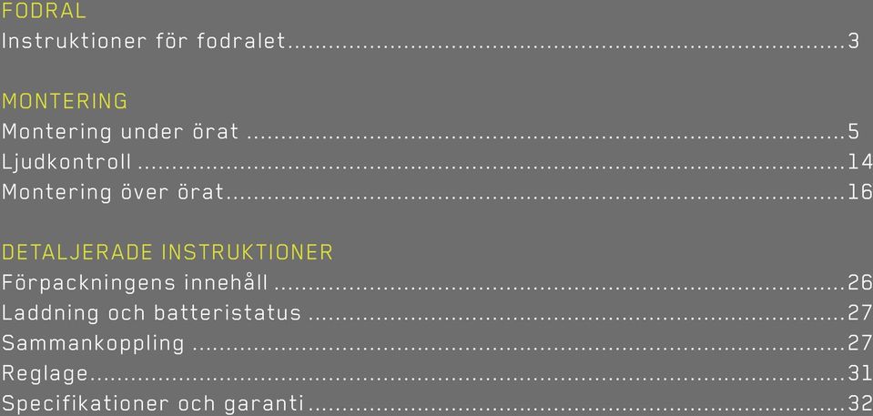 ..16 DETALJERADE INSTRUKTIONER Förpackningens innehåll.
