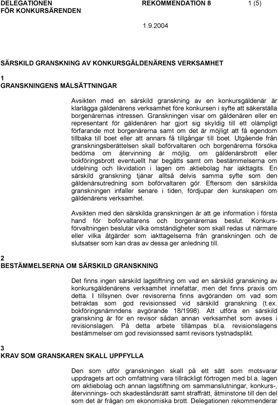 syfte att säkerställa borgenärernas intressen.
