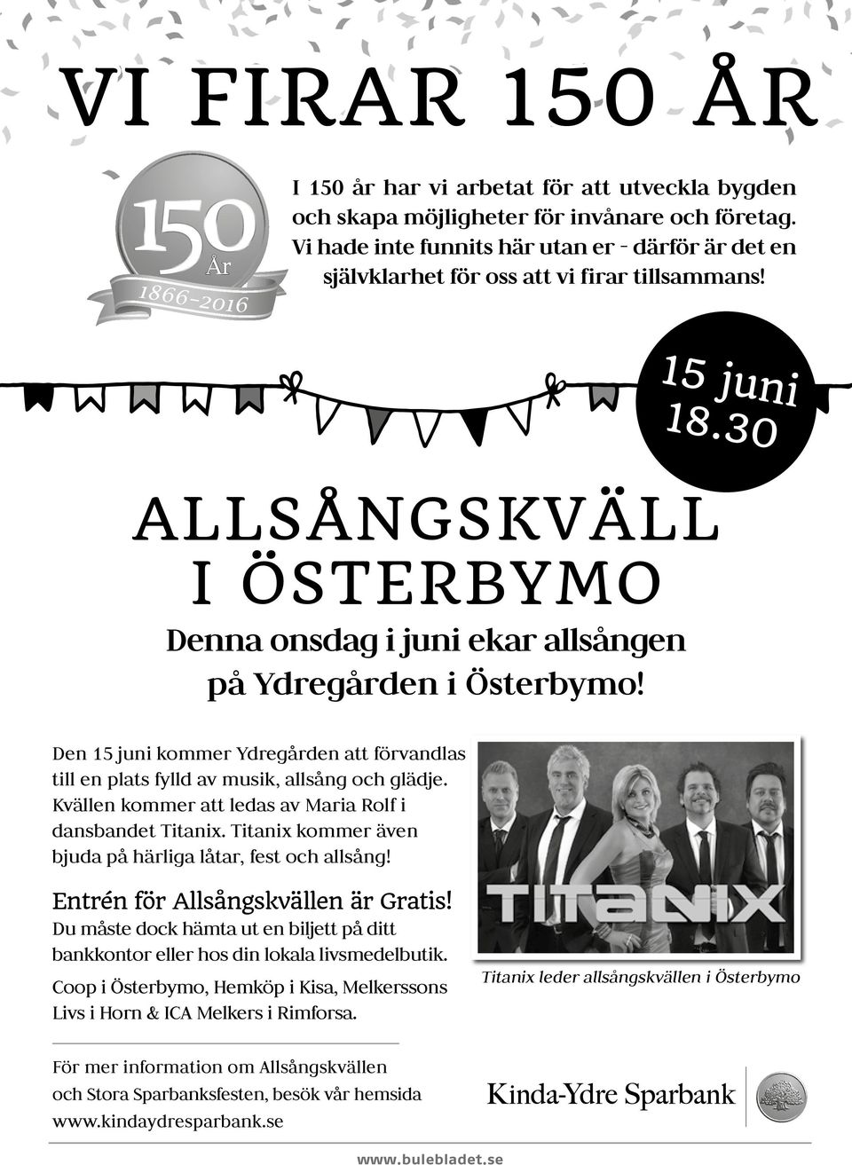 Den 15 juni kommer Ydregården att förvandlas till en plats fylld av musik, allsång och glädje. Kvällen kommer att ledas av Maria Rolf i dansbandet Titanix.