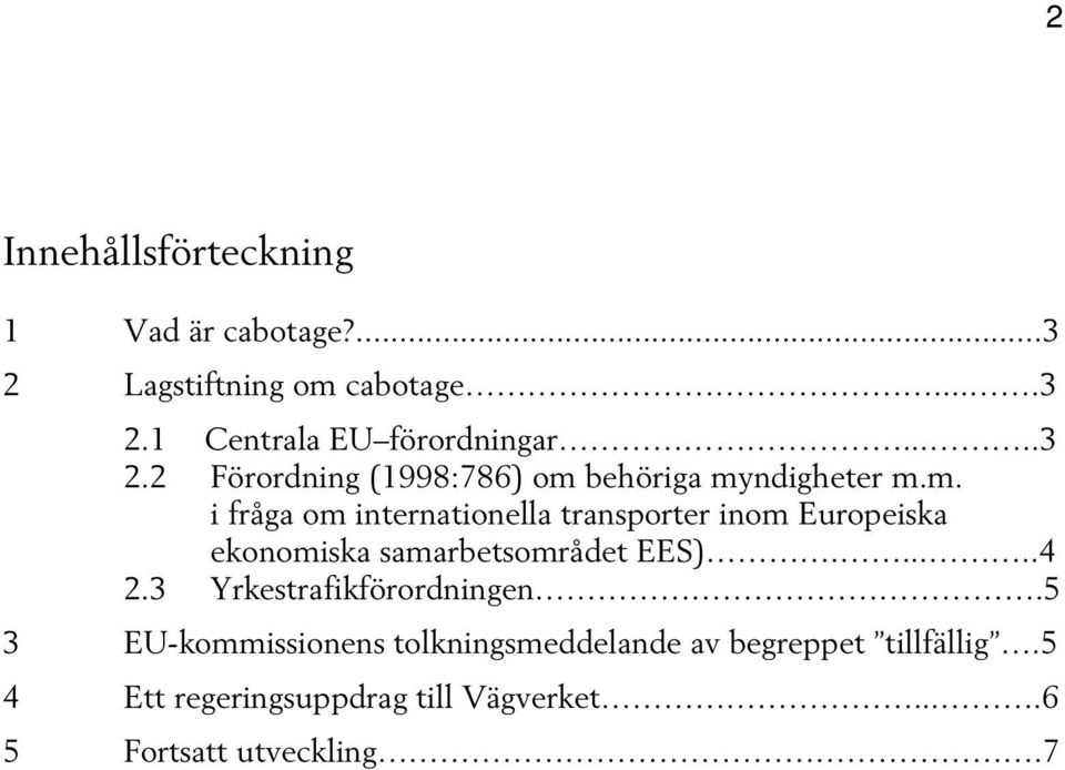 behöriga myndigheter m.m. i fråga om internationella transporter inom Europeiska ekonomiska samarbetsområdet EES).