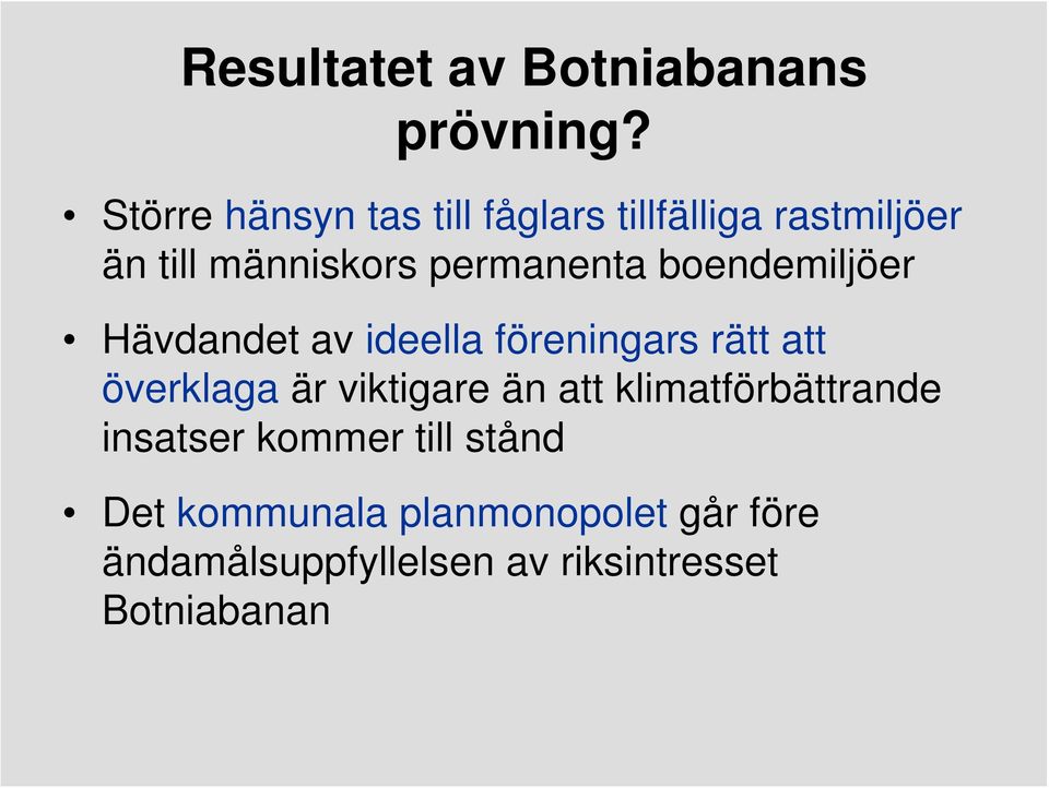 boendemiljöer Hävdandet av ideella föreningars rätt att överklaga är viktigare än