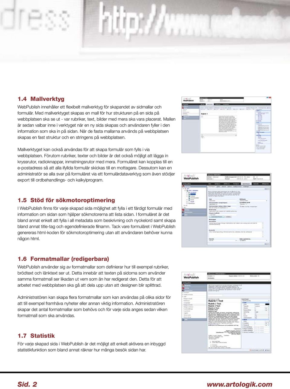 Mallen är sedan valbar inne i verktyget när en ny sida skapas och användaren fyller i den information som ska in på sidan.