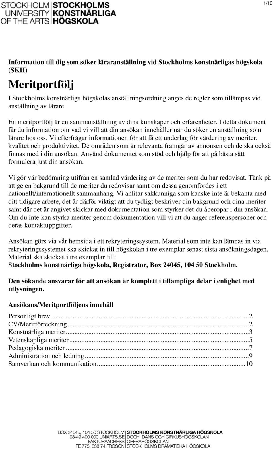 I detta dokument får du information om vad vi vill att din ansökan innehåller när du söker en anställning som lärare hos oss.