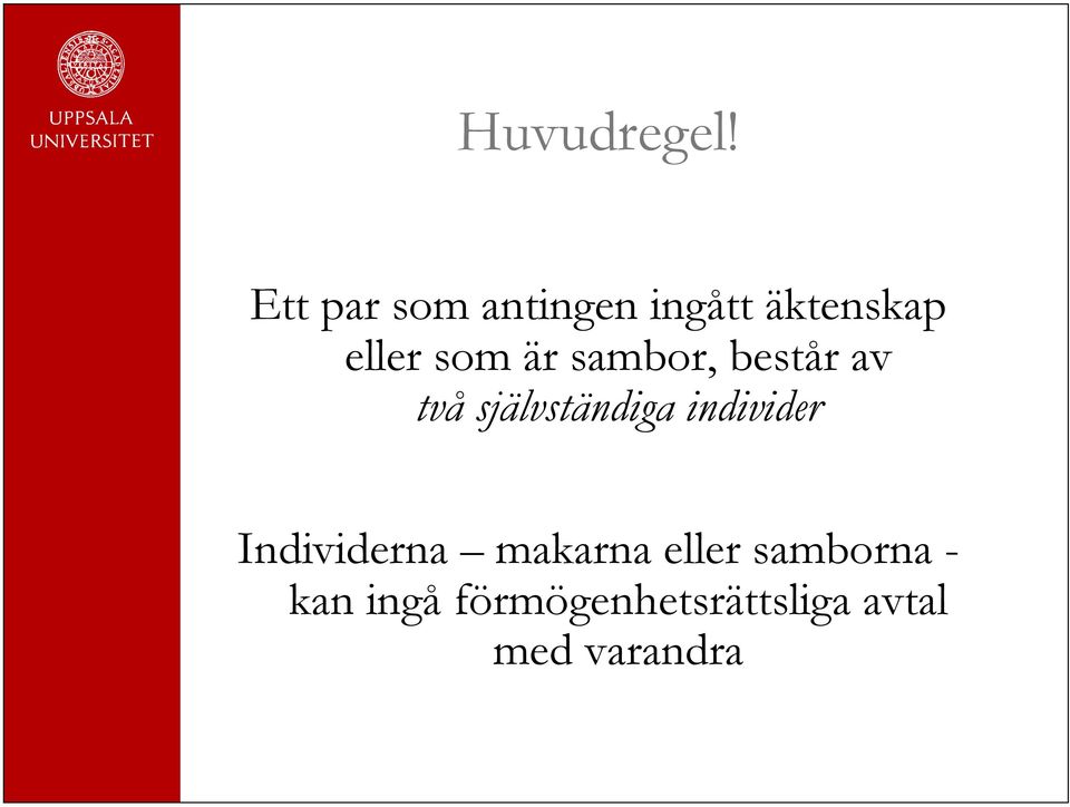 är sambor, består av två självständiga individer