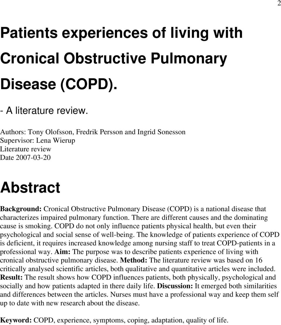 disease that characterizes impaired pulmonary function. There are different causes and the dominating cause is smoking.