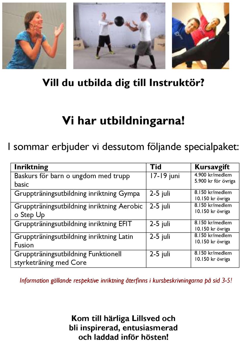 150 kr/medlem o Step Up Gruppträningsutbildning inriktning EFIT 2-5 juli 8.