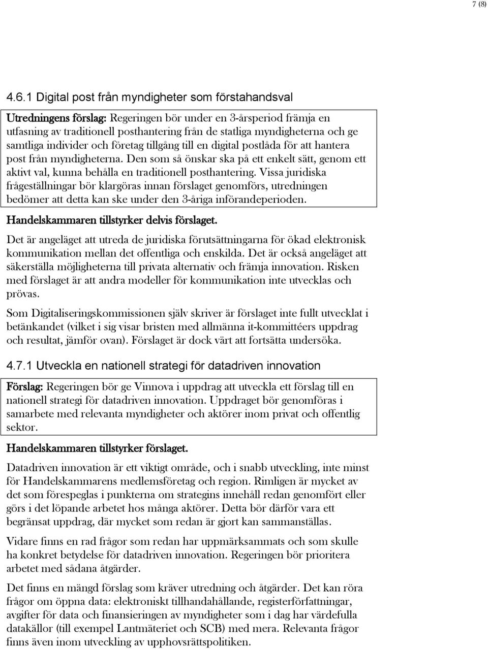 samtliga individer och företag tillgång till en digital postlåda för att hantera post från myndigheterna.