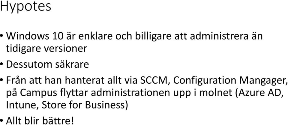 SCCM, Configuration Mangager, på Campus flyttar administrationen
