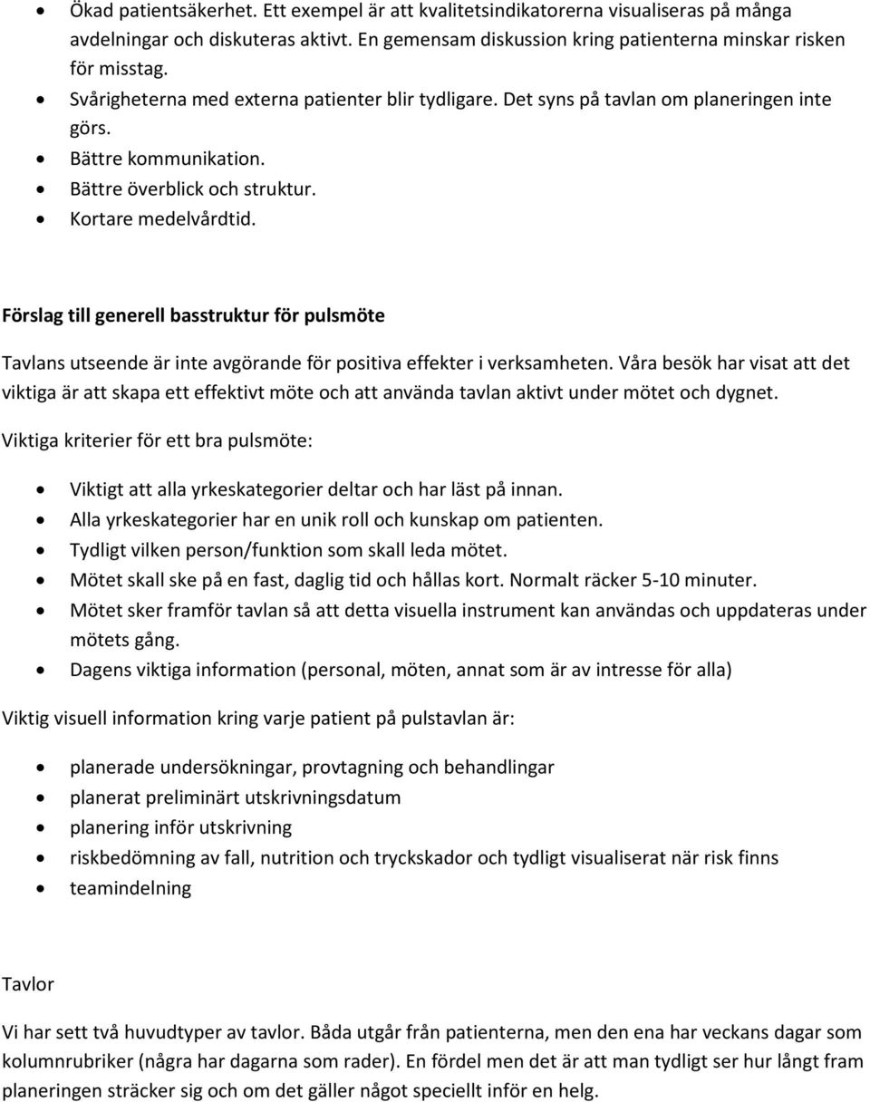 Förslag till generell basstruktur för pulsmöte Tavlans utseende är inte avgörande för positiva effekter i verksamheten.