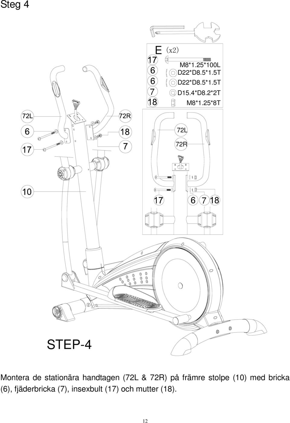 25*8T 72L 72R 7 STEP-4 Montera de stationära handtagen