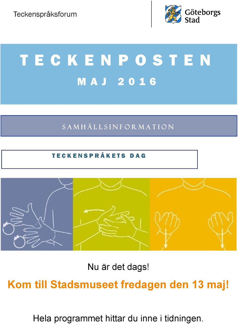 E T S D A G Nu är det dags!