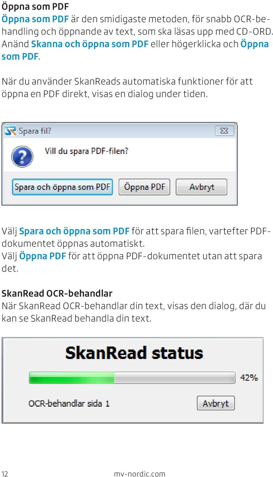 När du använder SkanReads automatiska funktioner för att öppna en PDF direkt, visas en dialog under tiden.