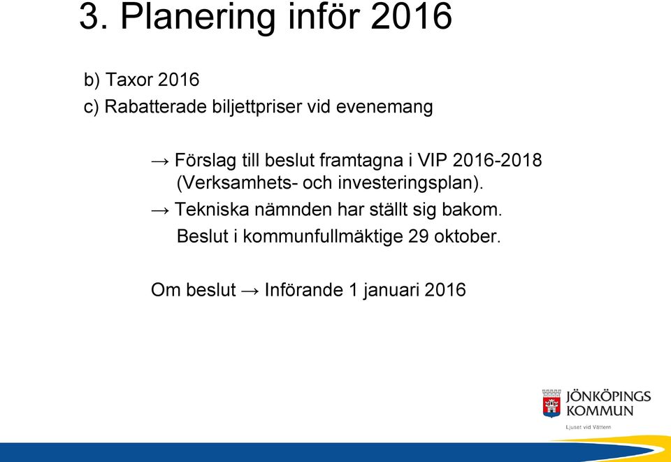 (Verksamhets- och investeringsplan).