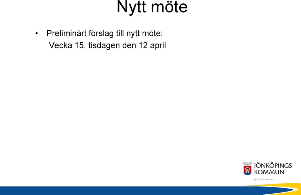 till nytt möte: