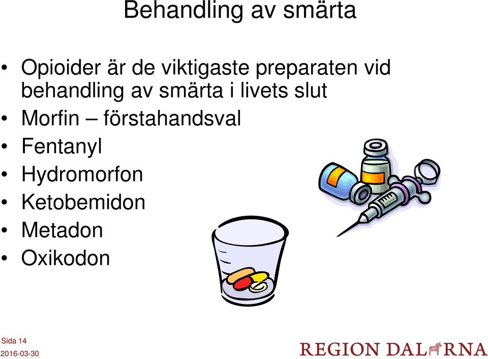 smärta i livets slut Morfin förstahandsval