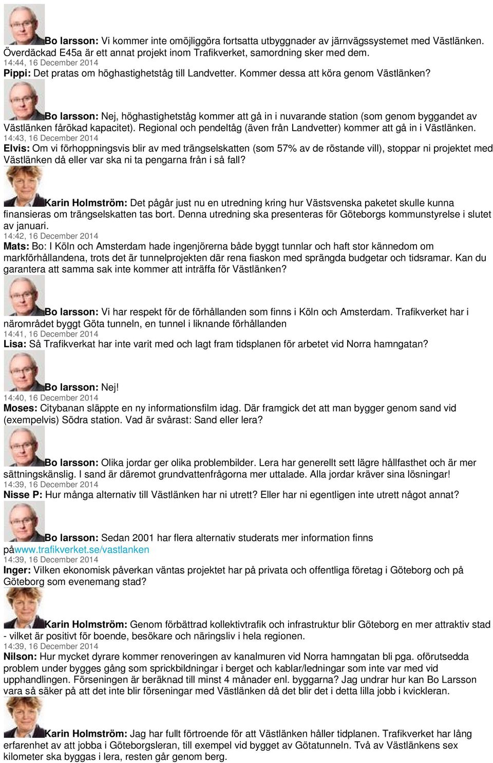 Bo larsson: Nej, höghastighetståg kommer att gå in i nuvarande station (som genom byggandet av Västlänken fårökad kapacitet).