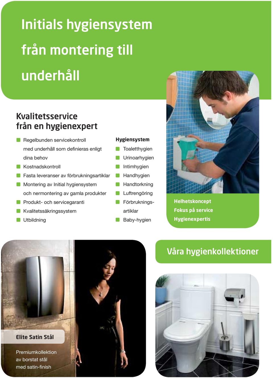 servicegaranti Kvalitetssäkringssystem Utbildning Hygiensystem Toaletthygien Urinoarhygien Intimhygien Handhygien Handtorkning Luftrengöring