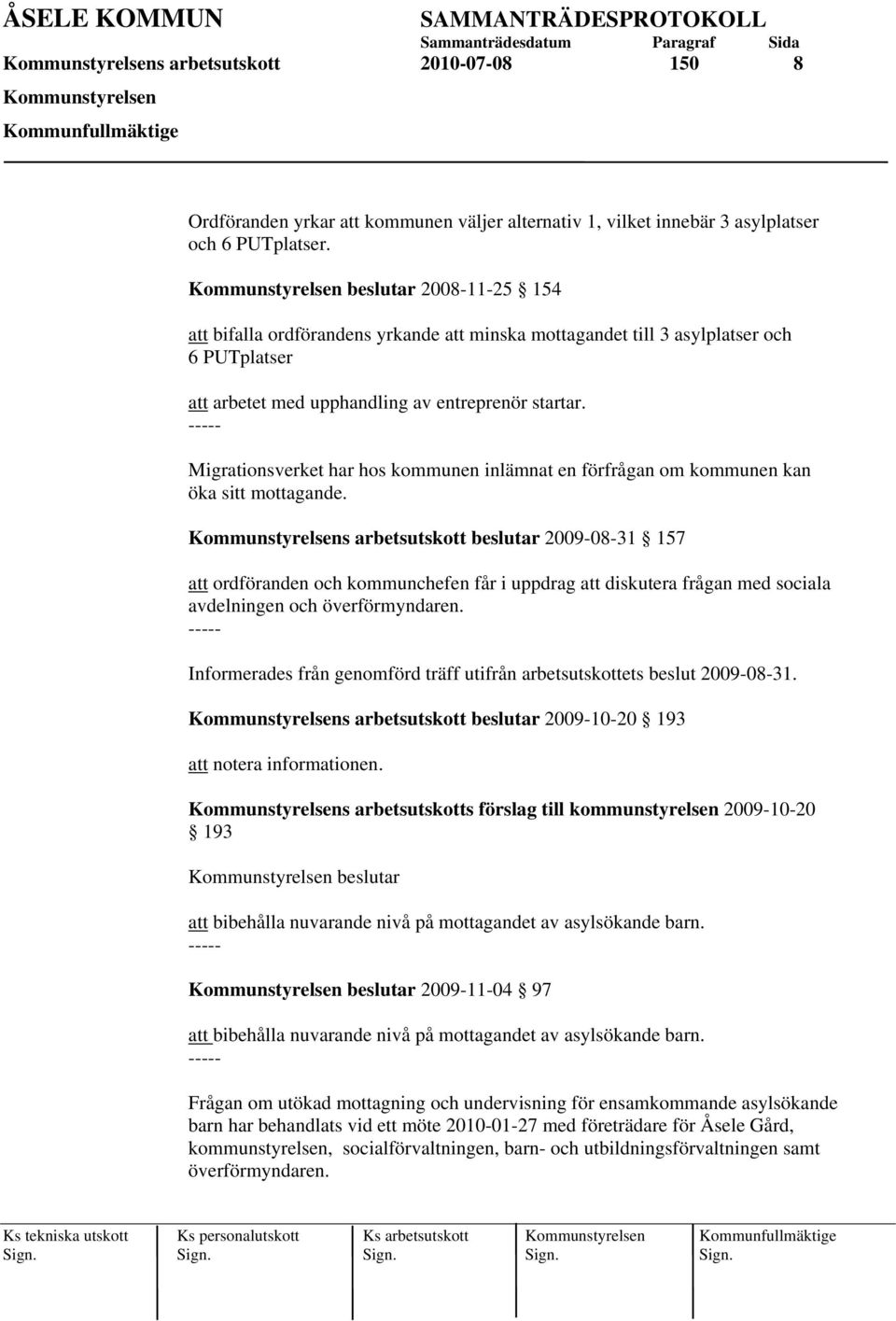 Migrationsverket har hos kommunen inlämnat en förfrågan om kommunen kan öka sitt mottagande.