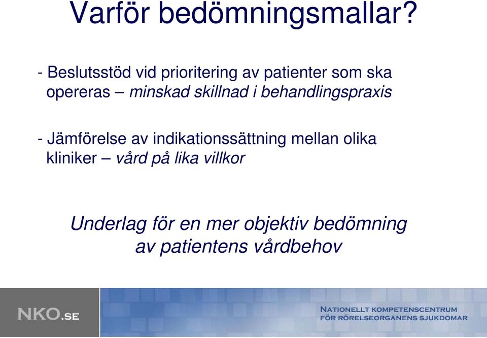 minskad skillnad i behandlingspraxis - Jämförelse av