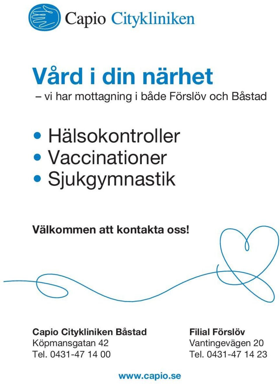 kontakta oss! Capio Citykliniken Båstad Köpmansgatan 42 Tel.