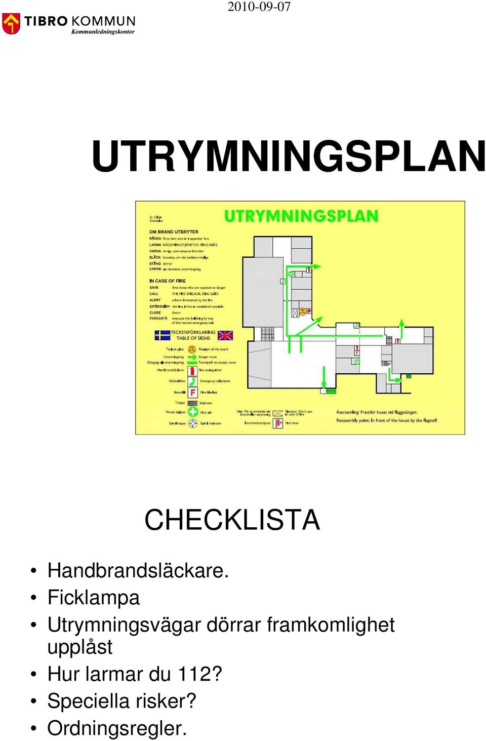 Ficklampa Utrymningsvägar dörrar