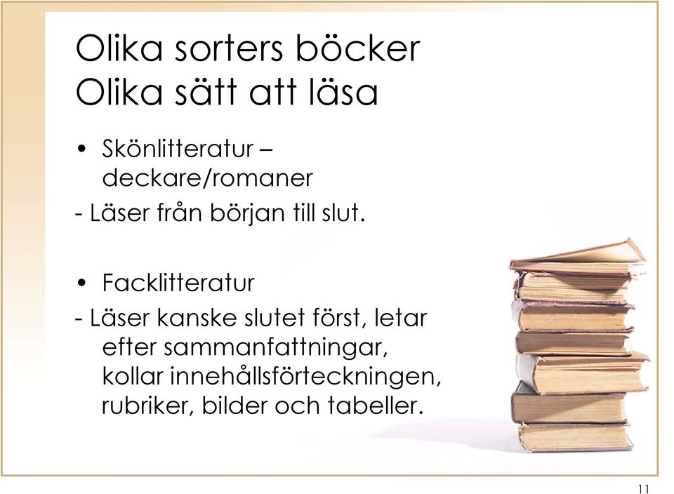 Facklitteratur - Läser kanske slutet först, letar efter