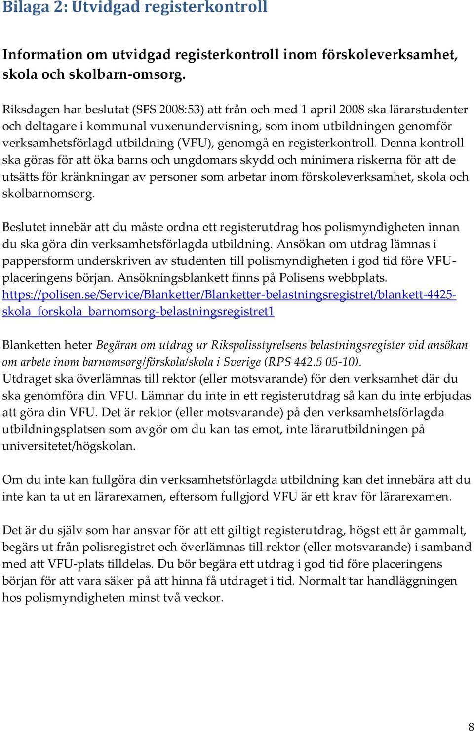genomgå en registerkontroll.