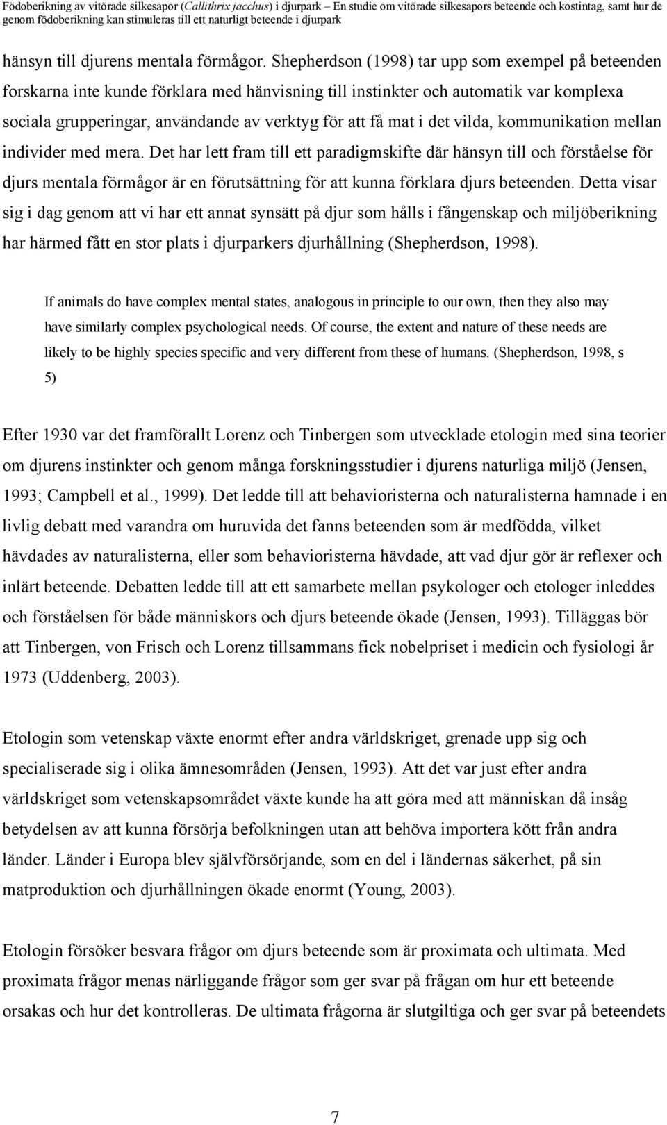 i det vilda, kommunikation mellan individer med mera.