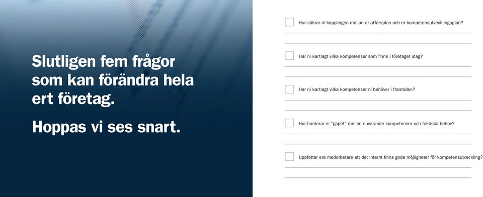 Har ni kartlagt vilka kompetenser som finns i företaget idag?