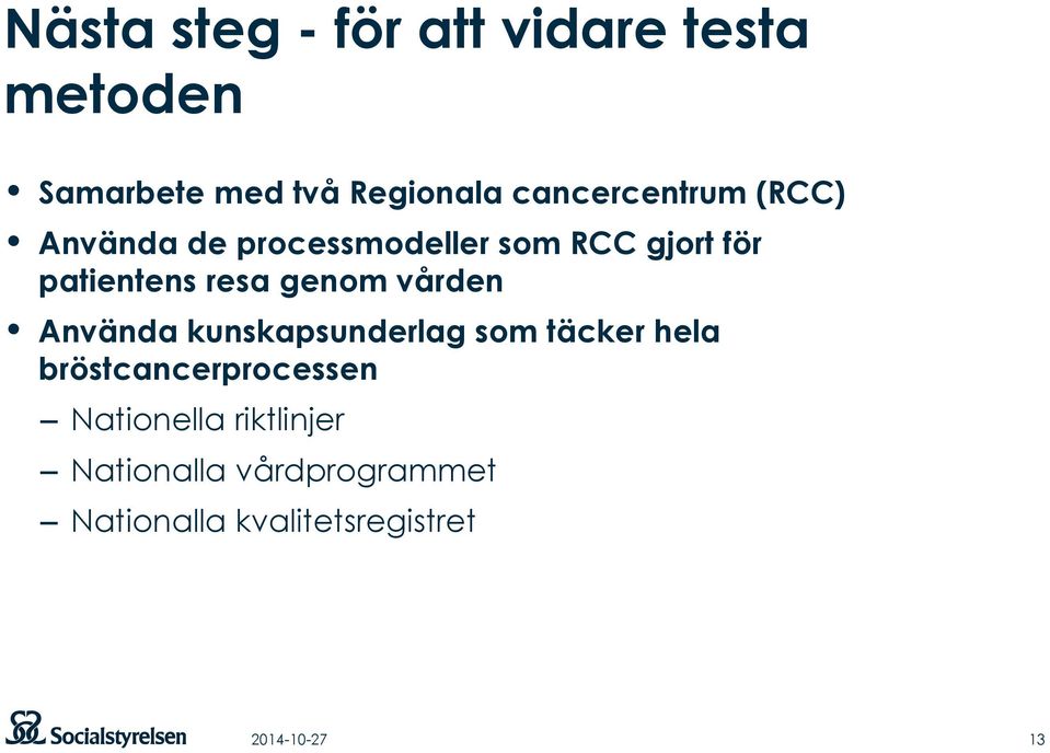 resa genom vården Använda kunskapsunderlag som täcker hela bröstcancerprocessen