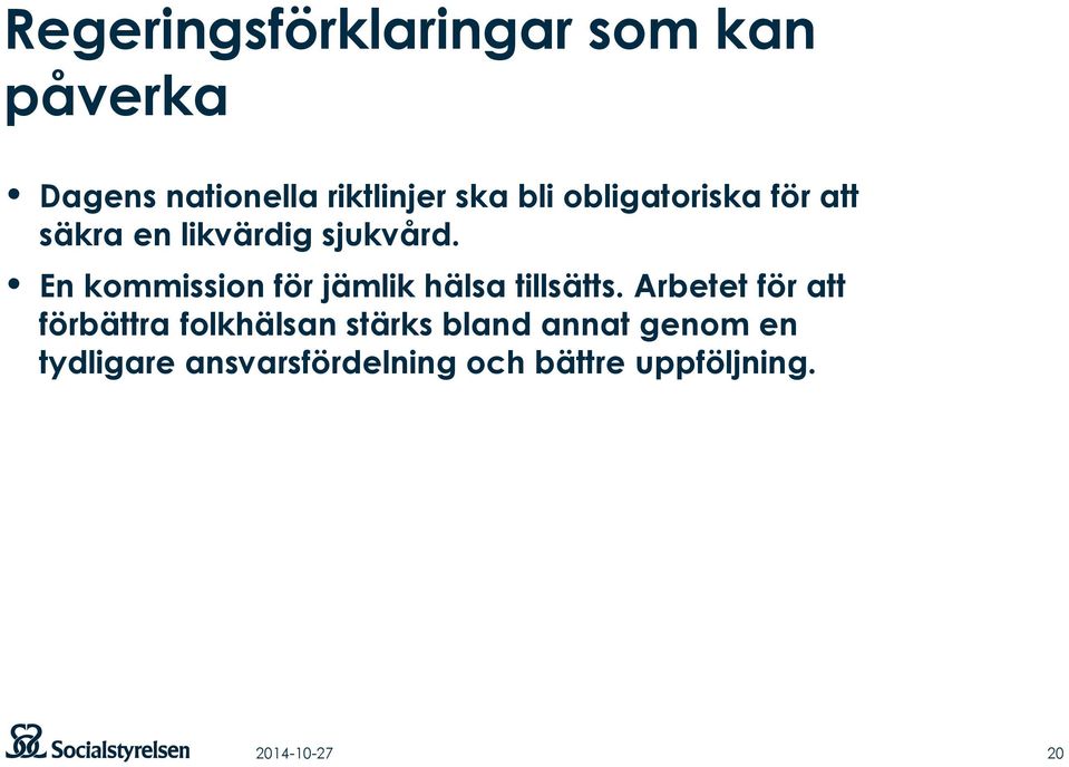 En kommission för jämlik hälsa tillsätts.