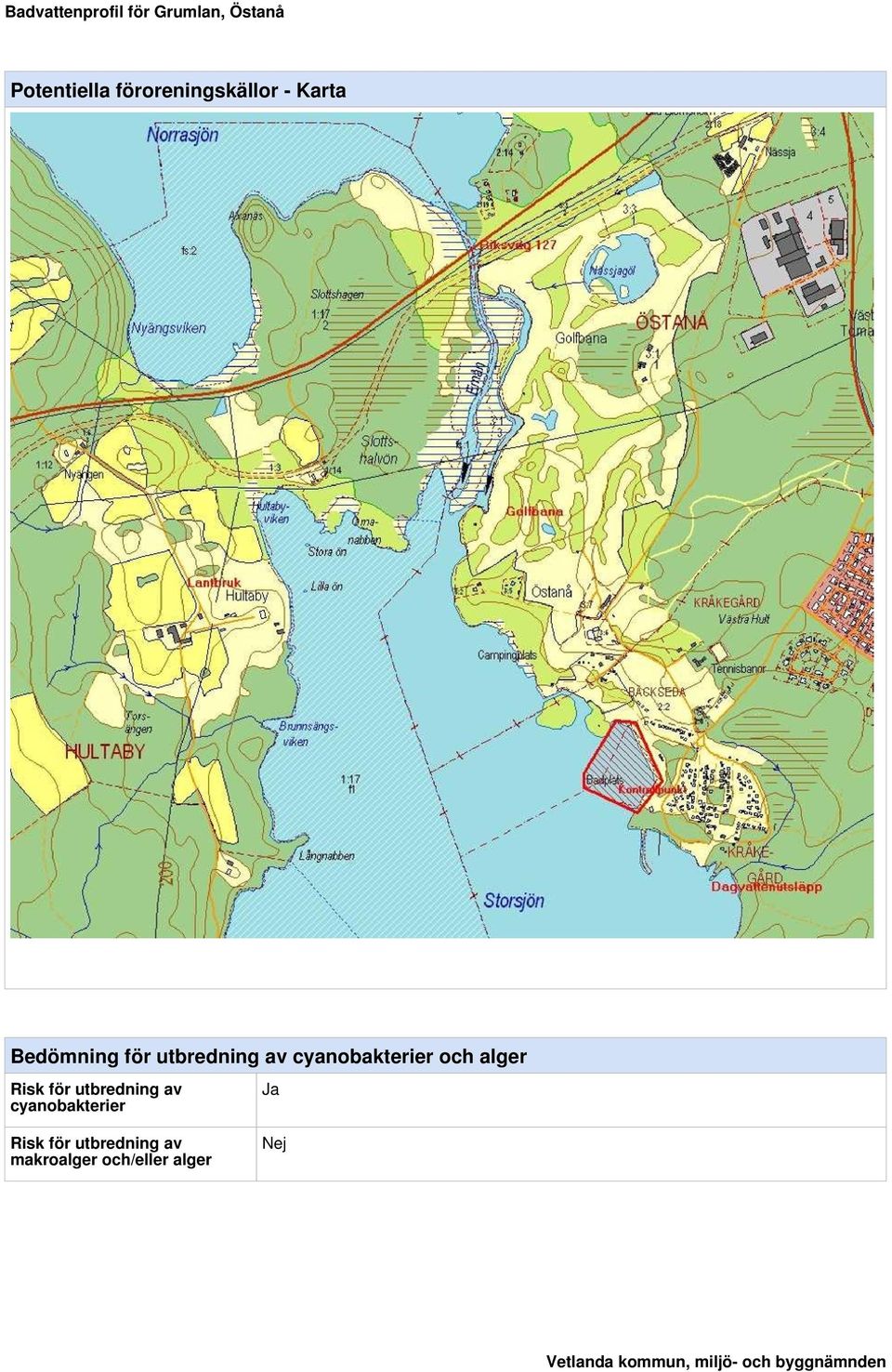 Risk för utbredning av cyanobakterier Ja Risk