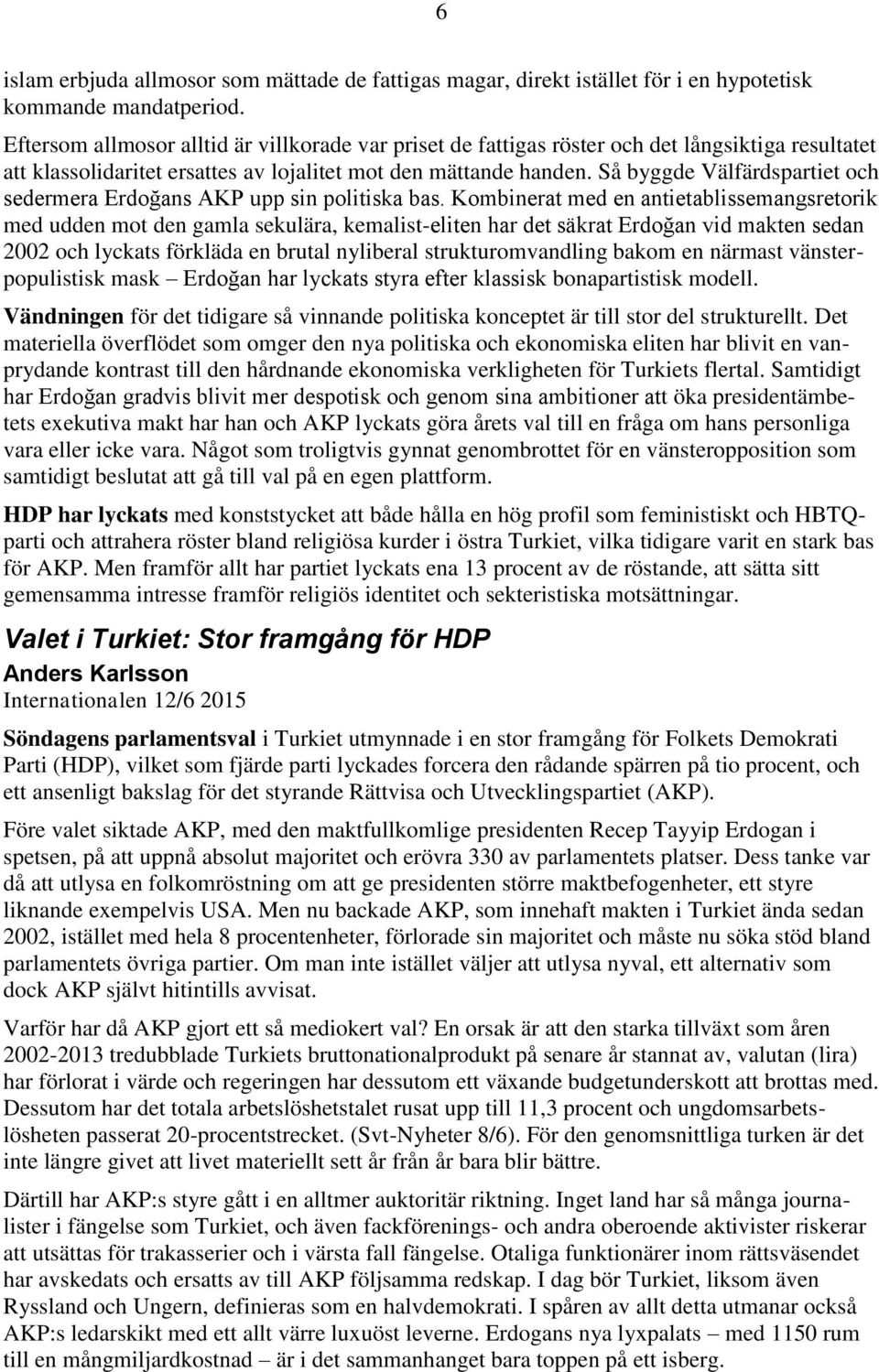 Så byggde Välfärdspartiet och sedermera Erdoğans AKP upp sin politiska bas.