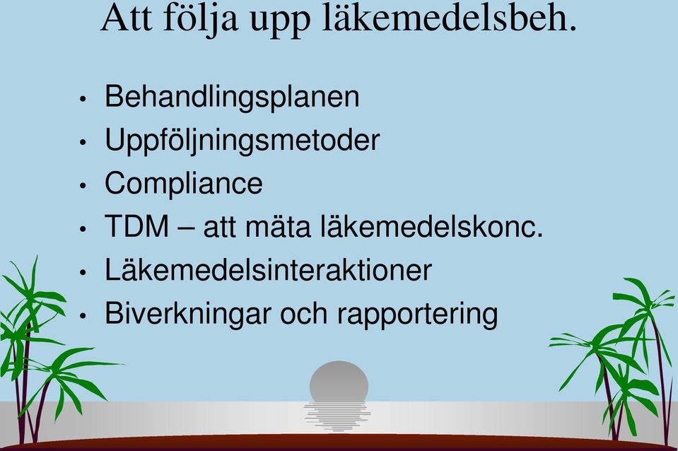 Compliance TDM att mäta läkemedelskonc.