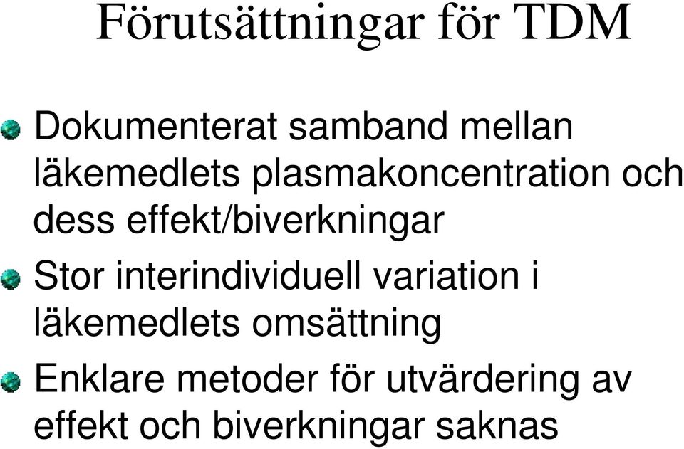 effekt/biverkningar Stor interindividuell variation i