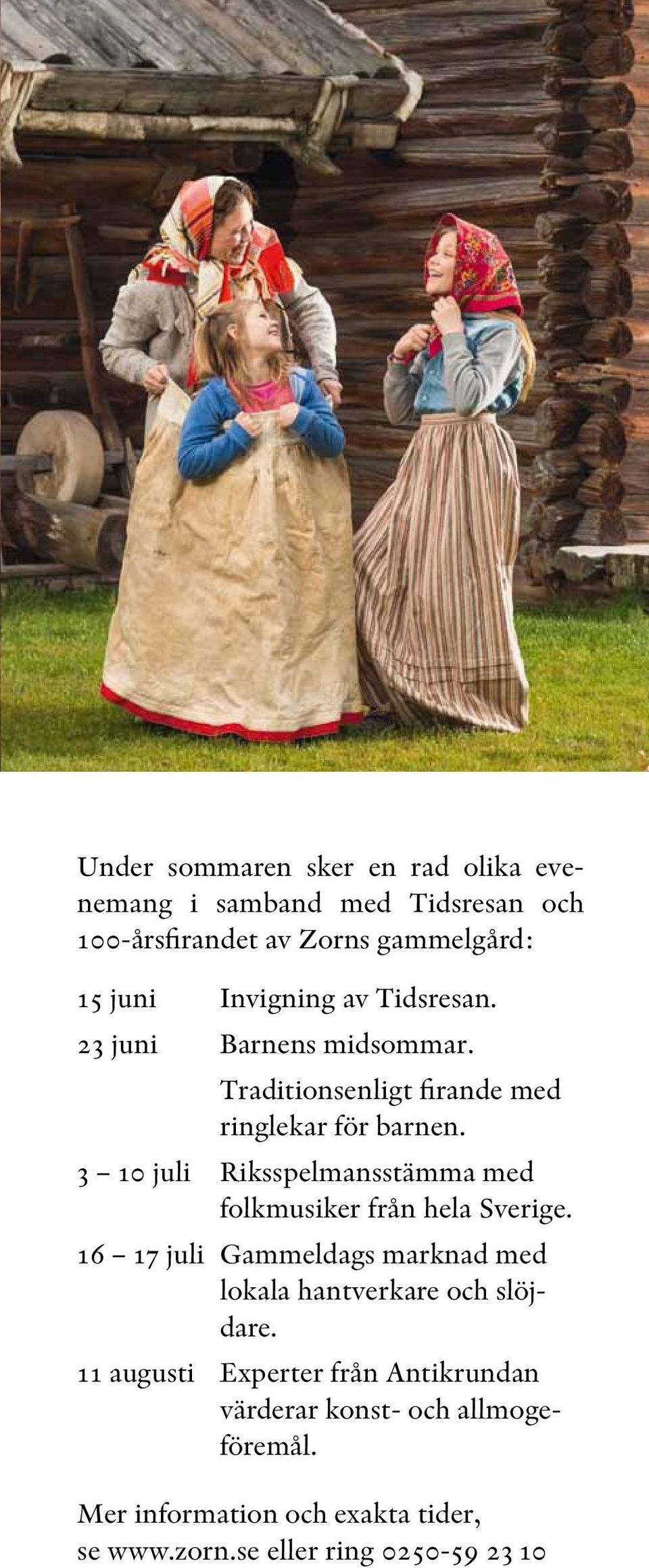 3 10 juli Riksspelmansstämma med folkmusiker från hela Sverige.